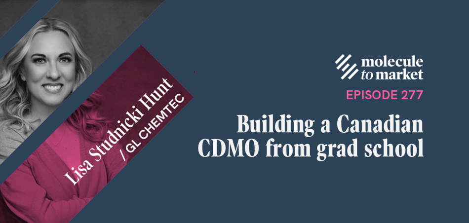 Molecule to Market Podcast:&nbsp;Building a Canadian CDMO from Grad School